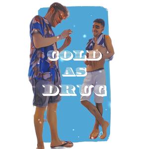 Cold As Drug (feat. ROJITO SWEET)