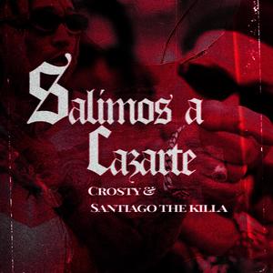 SALIMOS A CAZARTE (feat. Santiago the killa)