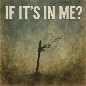 If It's In Me