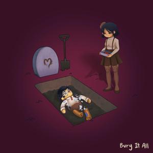 Bury It All