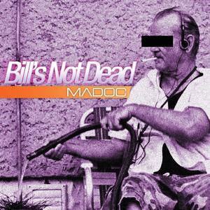 Bill's Not Dead (Original Mix)