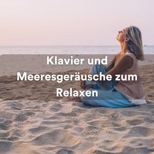 Klavier und Meeresgeräusche zum Relaxen, Pt. 11