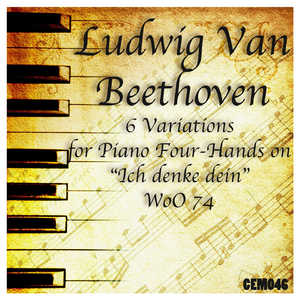 6 Variations for Piano Four-Hands on "Ich denke dein" in D Major, WoO 74