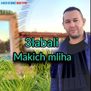 3labali makish mliha