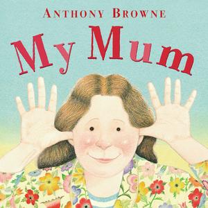 My Mum我妈妈（Anthony Browne英文绘本）（原曲：同桌的你）