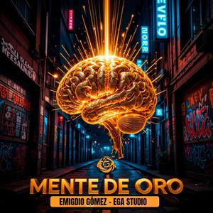 Emigdio Gómez - Mente de Oro (EGA Studio) | Éxito y Mentalidad
