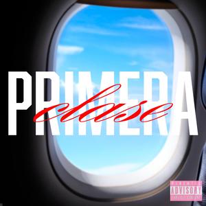 PRIMERA CLASE (feat. Seta ice)