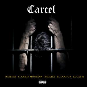 Carcel (feat. Coqeéin Montana, El Doctor, Zaudita & Lucas M)