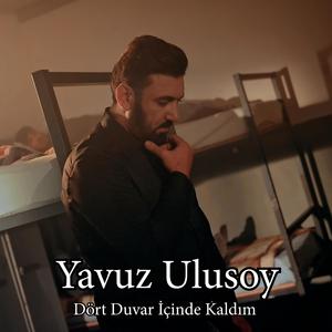 Dört Duvar İçinde Kaldım