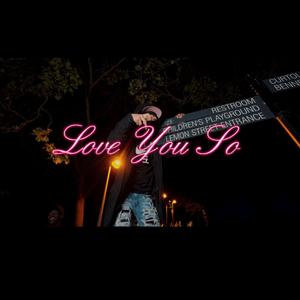 Love you so (feat. BabyMenace, Playa Bagz, Zay4z & i5)