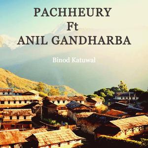 PACHHEURY (feat. Anil Gandharba)