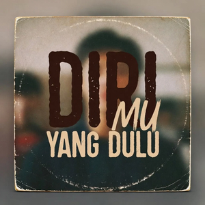 Dirimu Yang Dulu