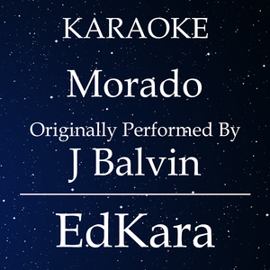 Morado (Originally Performed by J Balvin) [Karaoke No Guide Melody Version]