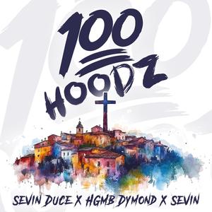 100 Hoodz (feat. Sevin Duce, Sevin & HGMB Dymond)