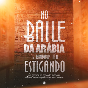 No Baile da Arábia os Bandidos Tão Estigando