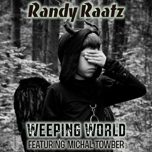 Weeping World (feat. Michal Towber)