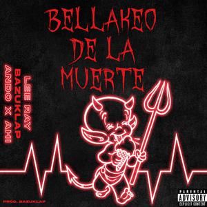 BELLAKEO DE LA MUERTE (feat. bazuklap & Ando x ahi)