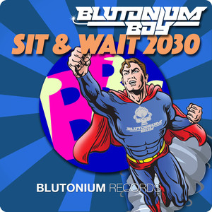 02 Sit & Wait 2030 (Blutonium Boy Trance Mix)
