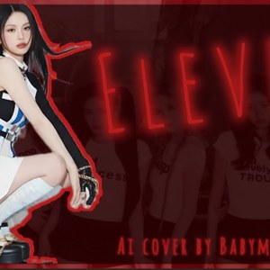 AI COVER BABYMONSTER-ELEVEN