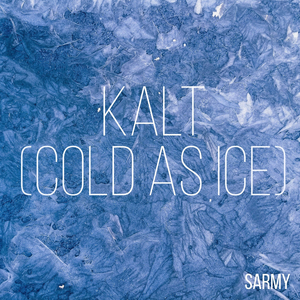 Kalt (Cold as Ice)