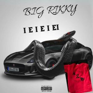 BIG RIKKY I E I E I E I