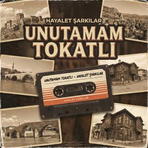 Unutamam Tokatlı