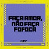 DJ WILL BR - Faça Amor, Não Faça Fofoca