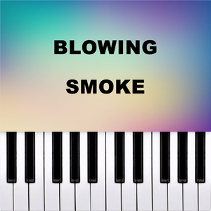 Blowing Smoke (Piano Version)