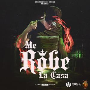 Me Robe La Casa (feat. Joako MC)
