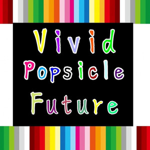 Vivid Popsicle Future