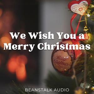 We Wish You a Merry Christmas