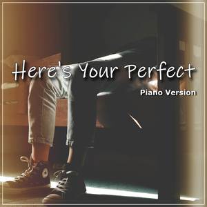 Here's Your Perfect (Piano Version)