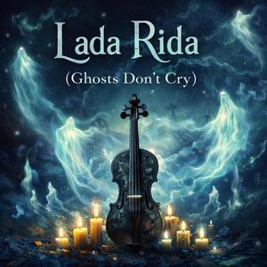 Lada Rida (Ghosts Don’t Cry)