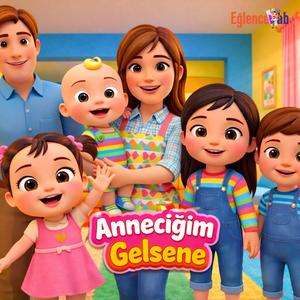 Anneciğim Gelsene (Çocuk Şarkısı)