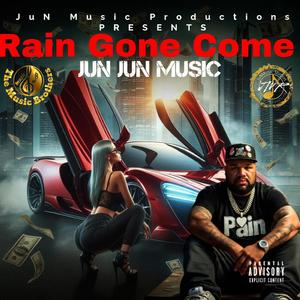 Rain Gone Come