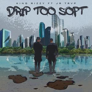 Drip Too Soft (feat. JR Trvp)