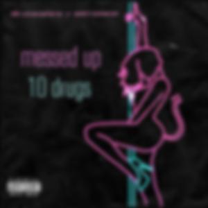 messed up 10 drugs (feat. astromane)