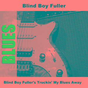 Truckin' My Blues Away - Original