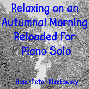 Relaxing on an Autumnal Morning: Reloaded for Piano Solo, Pt. 3