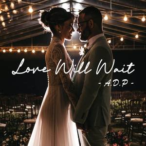 Love will wait
