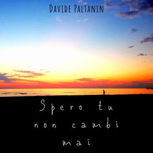 Spero tu non cambi mai