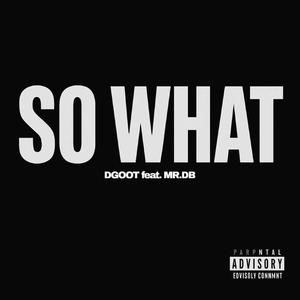 SO WHAT (feat. Mr.DB)