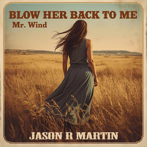 Blow Her Back to Me Mr. Wind