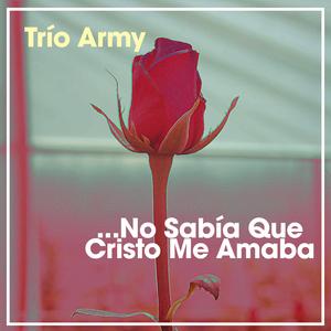 No Sabia Que Cristo Me Amaba