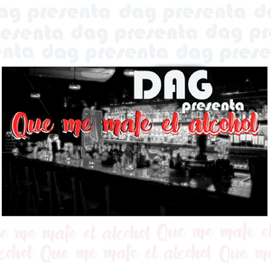 Que Me Mate el Alcohol