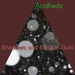 Shadows and Dragon Guts