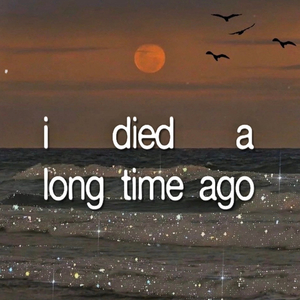 I Died a Long Time Ago