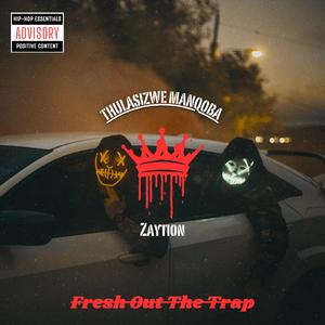 Fresh Out The Trap (feat. Zaytion)