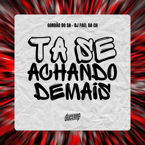 Tá Se Achando Demais (MTG)