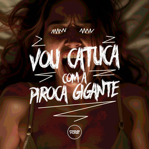 Vou Catucar Com A Piroca Gigante